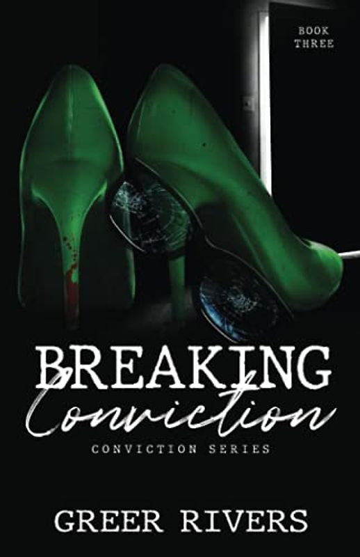 Breaking Conviction: A Small Town, Protective Hero Romantic Suspense (Conviction Series Book Three)