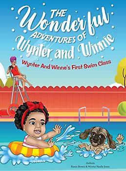 The Wonderful Adventures of Wynter and Winnie: Wynter and Winnie's First Swim Class