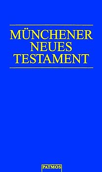 Münchener Neues Testament. Studienübersetzung