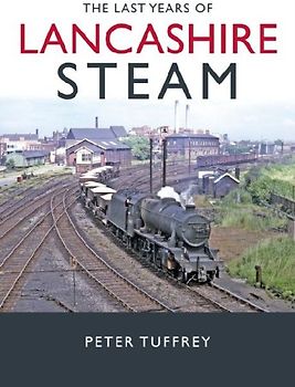 The Last Years of Lancashire Steam