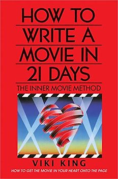 How to Write a Movie in 21 Days (Revised Edition): The Inner Movie Method