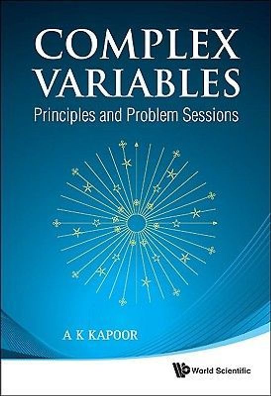 Complex Variables: Principles and Problem Sessions