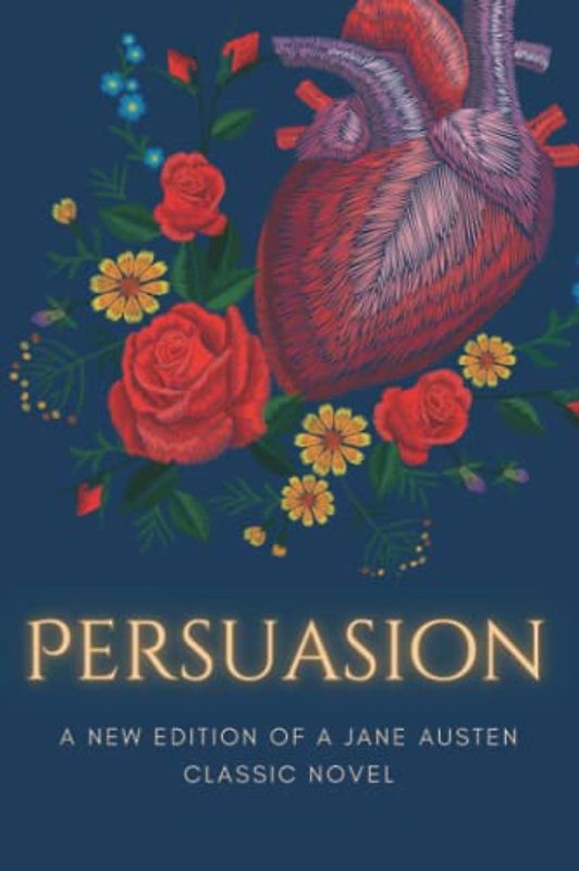 Persuasion: a new edition of Jane Austen classic novel: Annotated
