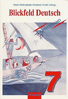 Blickfeld Deutsch. Arbeitsbücher für das Gymnasium (Klasse 5-10). Lehrerband 7
