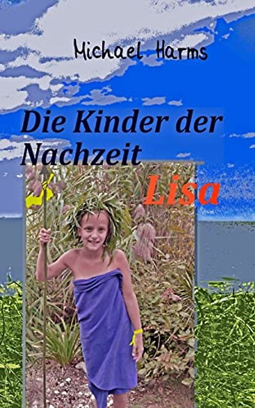 Die Kinder der Nachzeit . Lisa (e-dition4u abenteuer)