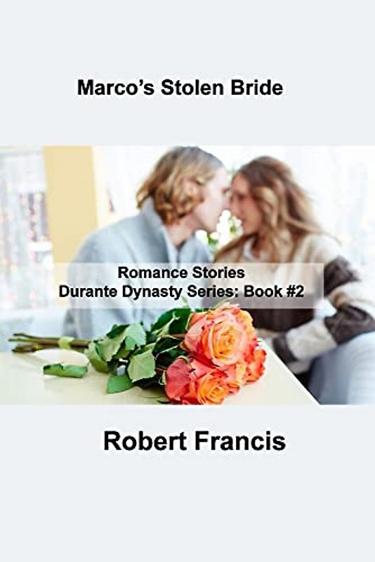 Marco's Stolen Bride: Romance Stories Durante Dynasty Series: Book #2