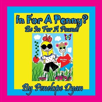 In For A Penny?  Be In For A Pound!