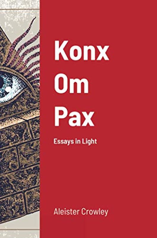 Konx Om Pax: Essays in Light