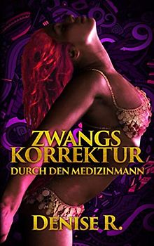 Zwangskorrektur durch den Medizinmann