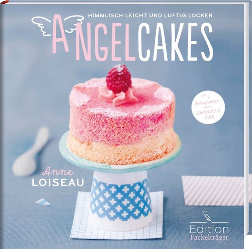 Angel Cakes - Himmlisch leicht und luftig locker