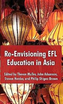 Re-Envisioning EFL Education in Asia