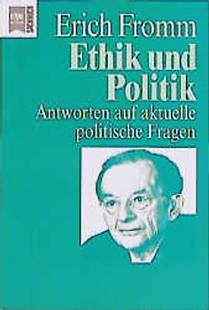 Ethik und Politik. Antworten auf aktuelle politische Fragen