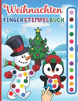 Fingerstempelbuch Weihnachten für Kinder ab 2: Malbuch für Kleinkinder Mädchen und Jungen zum Malen, Kritzeln, Basteln und Fingerstempeln | Weihnachtsmalbuch Geschenk für Kinder