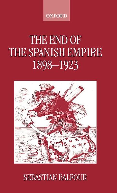 The End of the Spanish Empire, 1898-1923