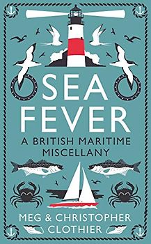 Sea Fever: A British Maritime Miscellany