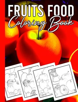 Fruits An Illustrated Celebration of Nature's Bounty: Fresh Illustrations