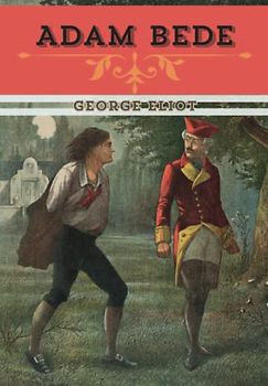 Adam Bede By George Eliot Annotated .