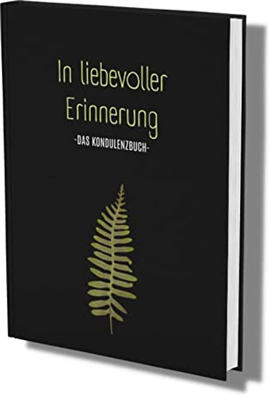In liebevoller Erinnerung- Kondulenzbuch Beerdigung: Das Trauerbuch für letzte Bekundungen. Abschied eines tollen Menschen. (Kondolenzbuch Trauerfeier, Band 7)