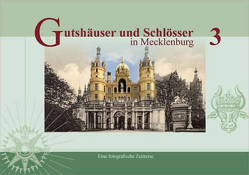 Gutshäuser und Schlösser in Mecklenburg, Band 3