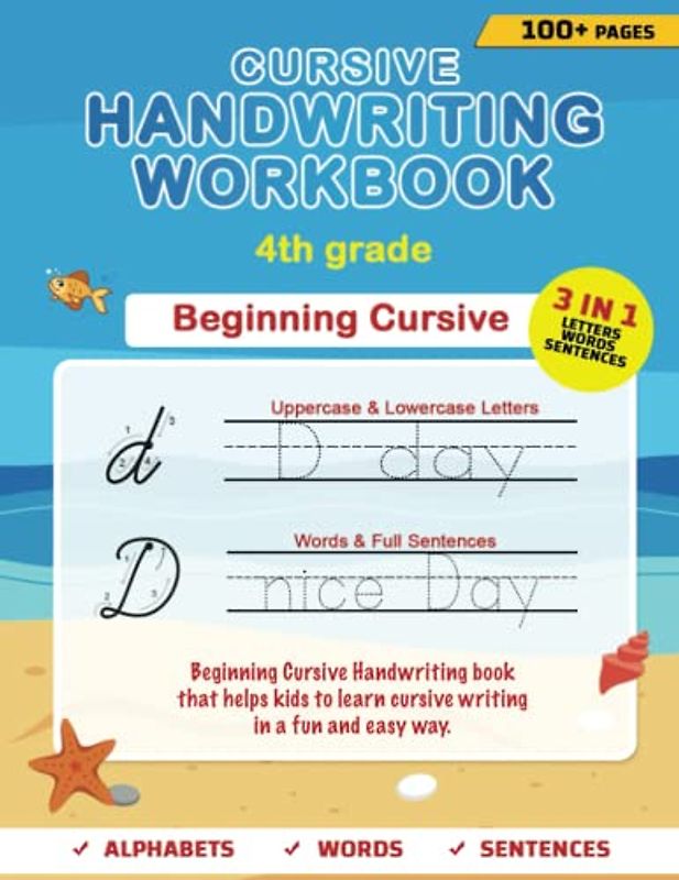 Cursive Handwriting Workbook 4th grade: 3 in 1 Letters Words Sentences - Cursive Handwriting Workbook for Kids & Beginners to Cursive Writing Practice Cursive Writing Books - Over 100 Pages - 8.5x11