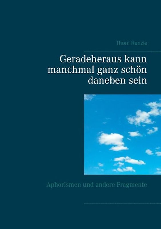 Geradeheraus kann manchmal ganz schön daneben sein