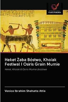 Heket ¿aba Bóstwo, Khoiak Festiwal I Osiris Grain Mumie