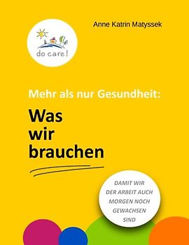 Mehr als nur Gesundheit: Was wir brauchen