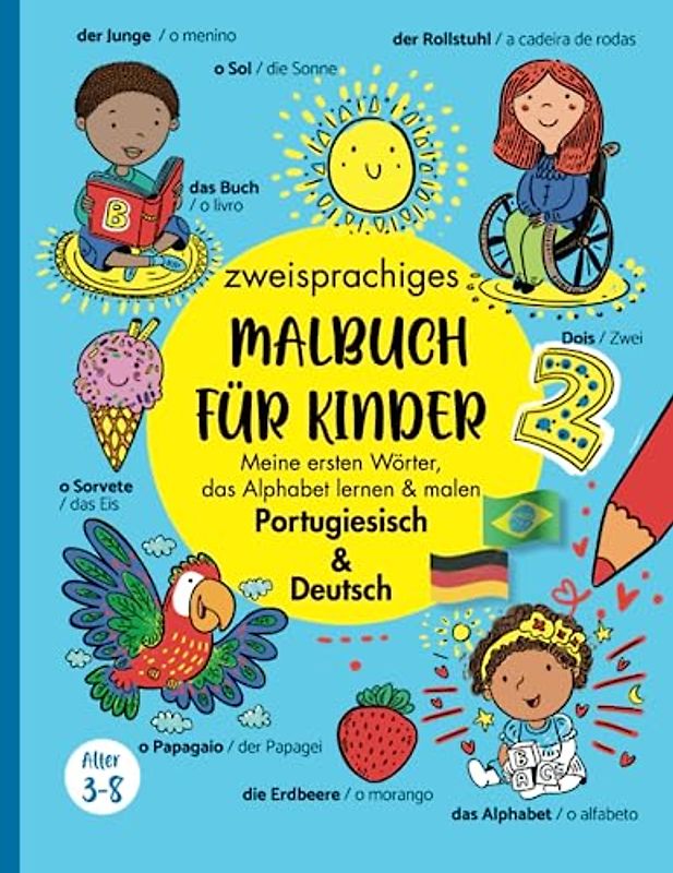 Zweisprachiges Malbuch für Kinder Portugiesisch Deutsch: Livro de colorir para criança em Português Alemão/ Minhas primeiras palavras/Meine ersten ... lernen für kInder von 3 bis 8 Jahren