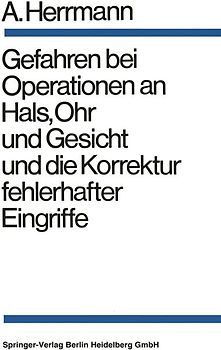 Gefahren bei Operationen an Hals, Ohr und Gesicht und die Korrektur fehlerhafter Eingriffe