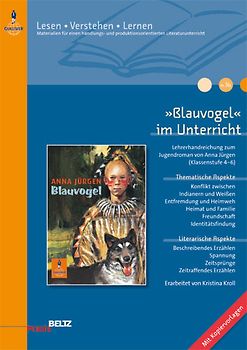 »Blauvogel« im Unterricht. Lehrerhandreichung zum Jugendroman von Anna Jürgen (Klassenstufe 4-6, mit Kopiervorlagen)
