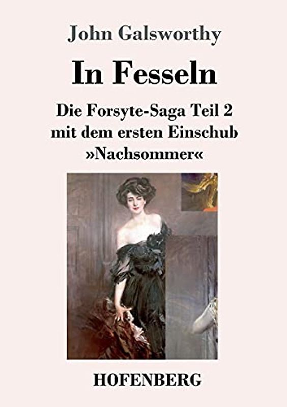 In Fesseln: Die Forsyte-Saga Teil 2 mit dem ersten Einschub »Nachsommer«