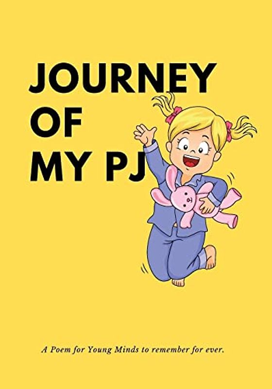 Journey of My PJ: An environmental awareness rhyming book and poem for kids: An environmental awareness rhyming book for kids