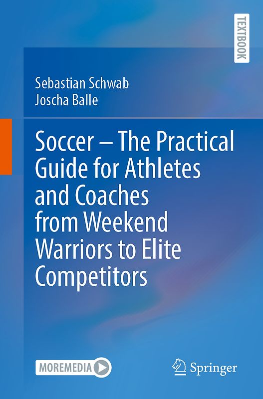 Soccer – The Practical Guide for Athletes and Coaches from Weekend Warriors to Elite Competitors