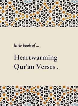 Little Book of Heartwarming Qu'ran Verses: Mosaic Design Small Size