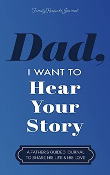 Dad, I Want to Hear Your Story