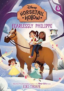 Fearlessly Philippe: Princess Belles Horse (Disneys Horsetail Hollow, Book 3)