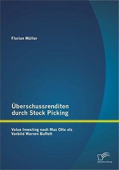 Überschussrenditen durch Stock Picking: Value Investing nach Max Otte als Vorbild Warren Buffett