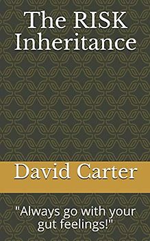 The RISK Inheritance: "Always go with your gut feelings!"
