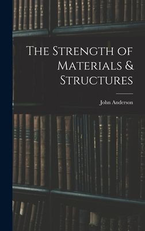 The Strength of Materials & Structures