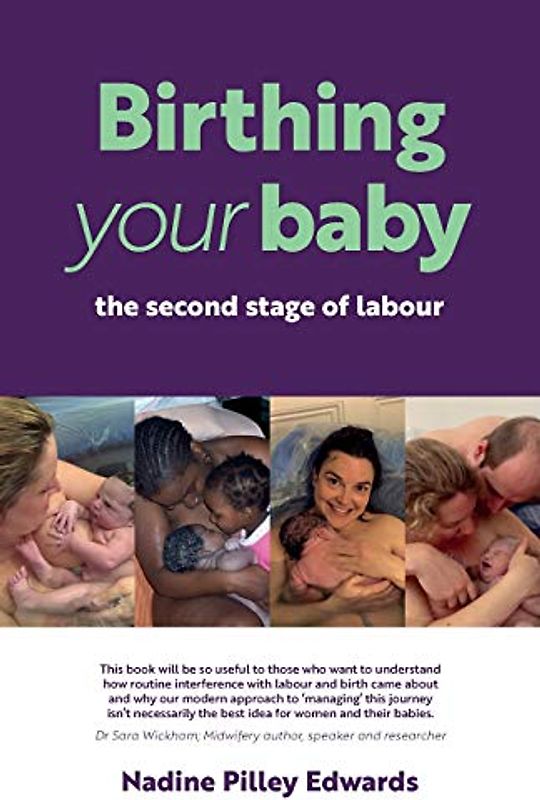 Birthing your baby: the second stage of labour