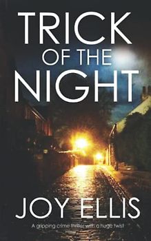 TRICK OF THE NIGHT a gripping crime thriller with a huge twist (Detective Matt Ballard Mystery, Band 5)