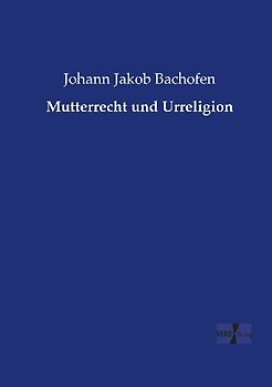 Mutterrecht und Urreligion