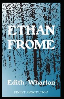 Ethan Frome : Finest Annotation