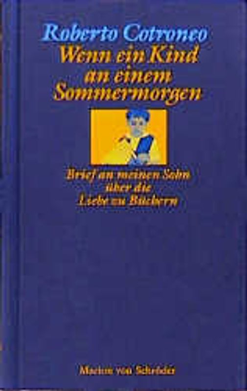 Wenn ein Kind an einem Sommermorgen. Brief an meinen Sohn über die Liebe zu Büchern