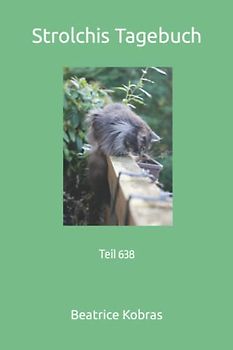 Strolchis Tagebuch: Teil 638