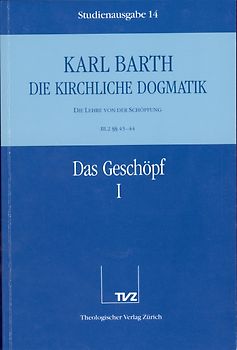 Die Kirchliche Dogmatik. Studienausgabe / Karl Barth: Die Kirchliche Dogmatik. Studienausgabe