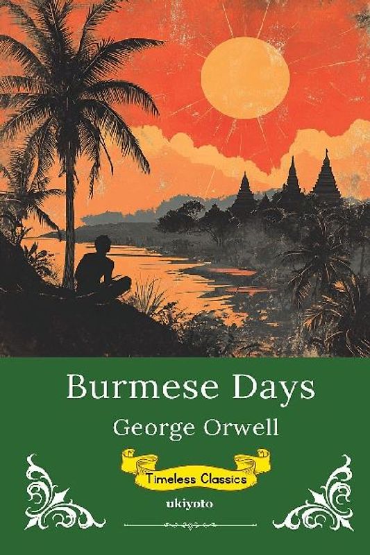 Burmese Days | Timeless Classics