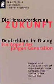 Die Herausforderung Zukunft. Deutschland im Dialog - Ein Appell der jüngeren Generation