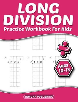 Long Division Math Workbook for Kids Ages 10-13: Everyday Math Practice Worksheets for 4th-Grade, 5th-Grade, and 6th-Grade: 720 Problems and Answer Key Included