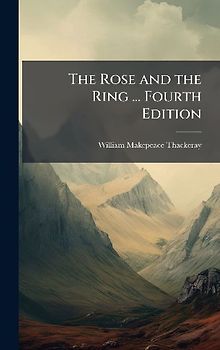 The Rose and the Ring ... Fourth Edition
